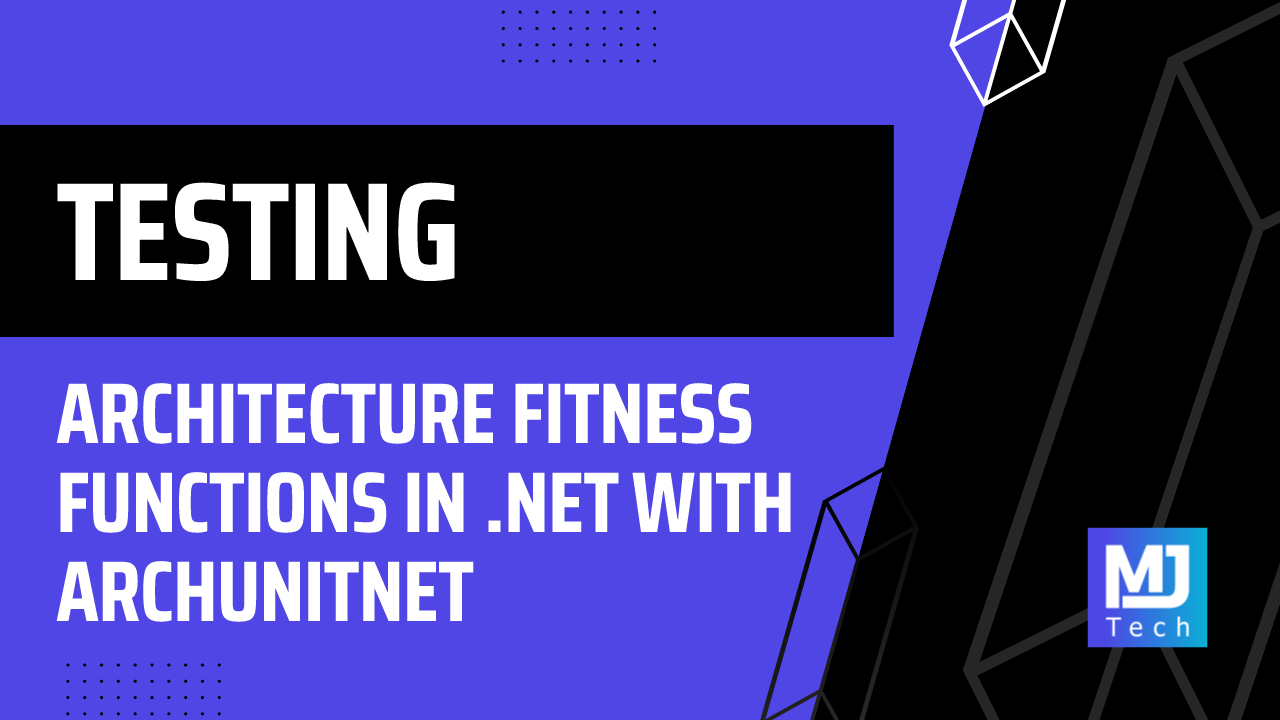 Architecture Fitness Functions in .NET With ArchUnitNET