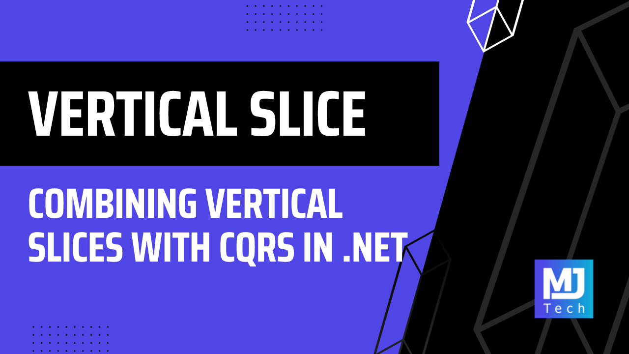 Combining Vertical Slices With CQRS in .NET