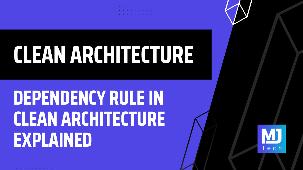 Dependency Rule in Clean Architecture Explained