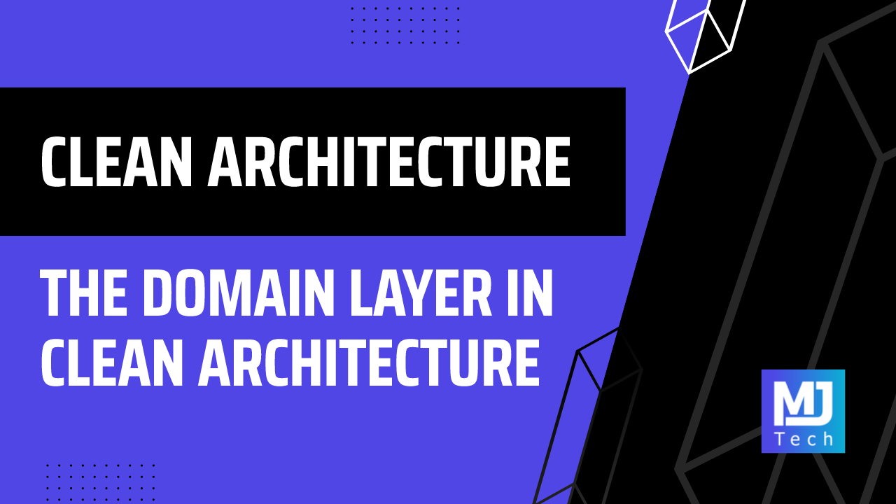 The Domain Layer in Clean Architecture
