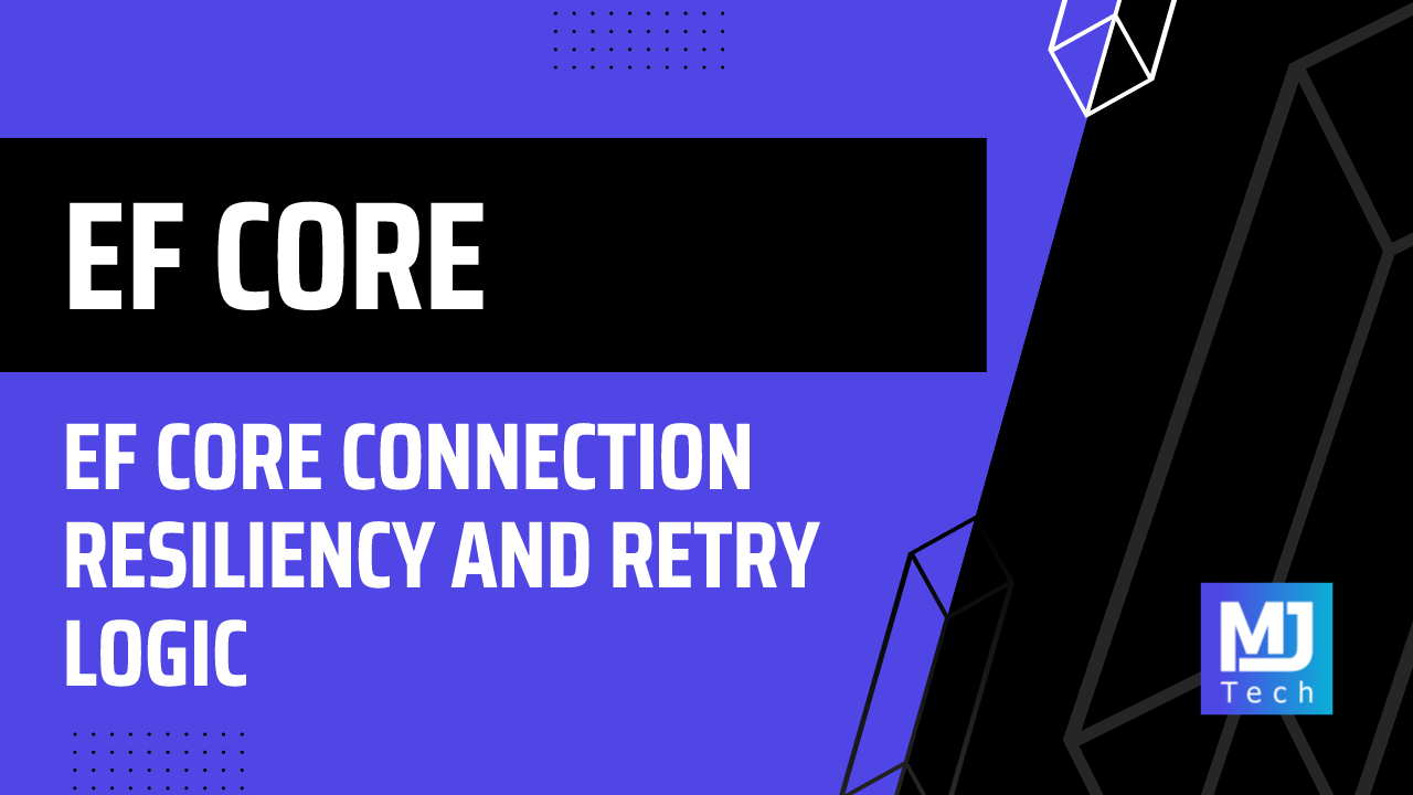 EF Core Connection Resiliency and Retry Logic