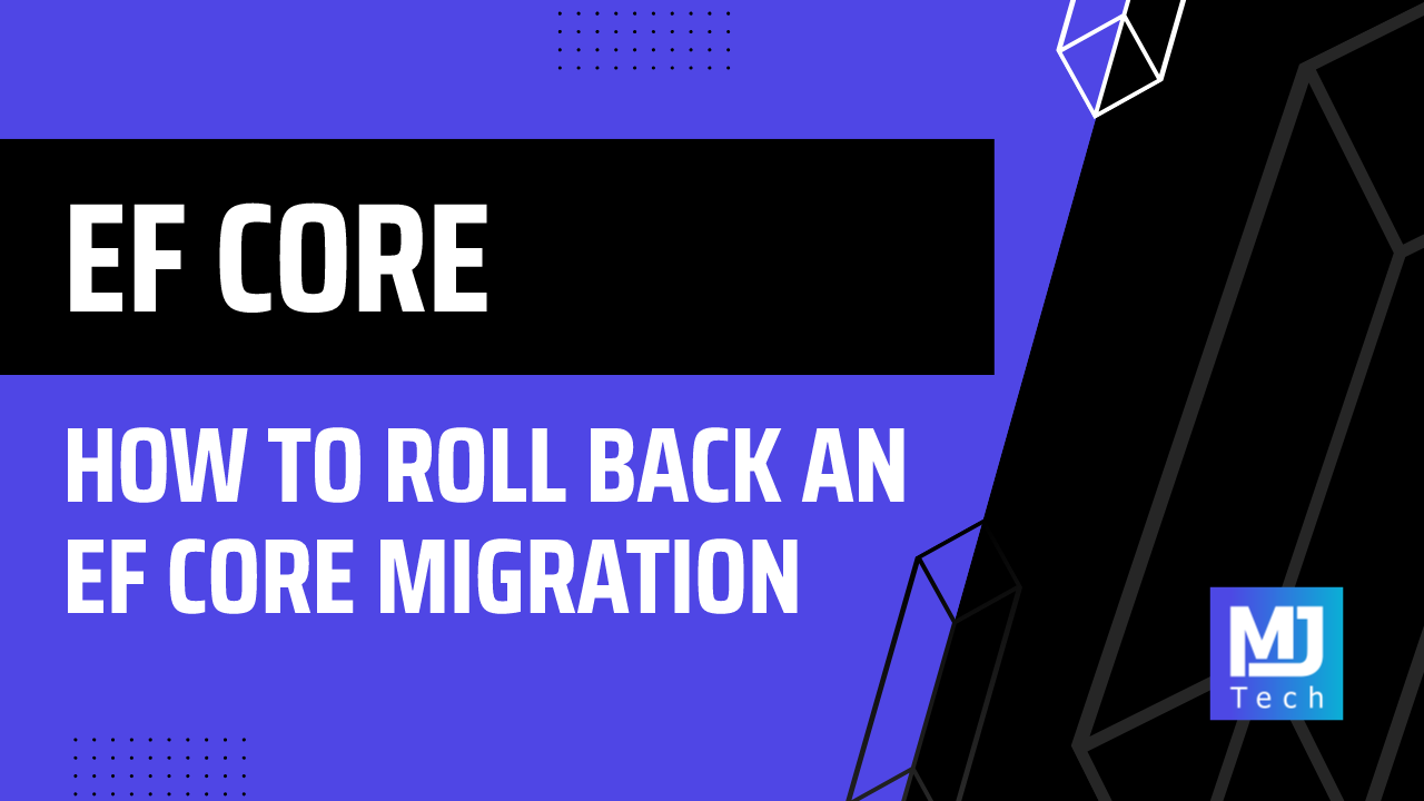 How to Roll Back an EF Core Migration