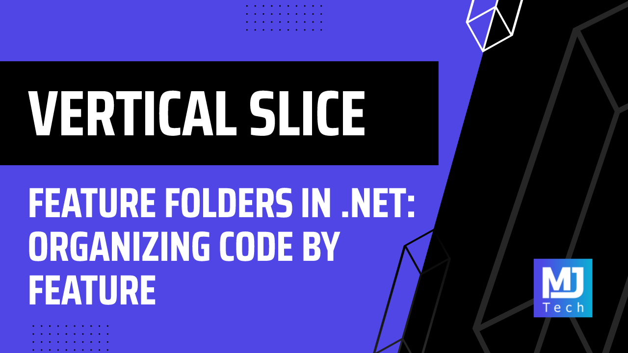 Feature Folders in .NET: Organizing Code by Feature