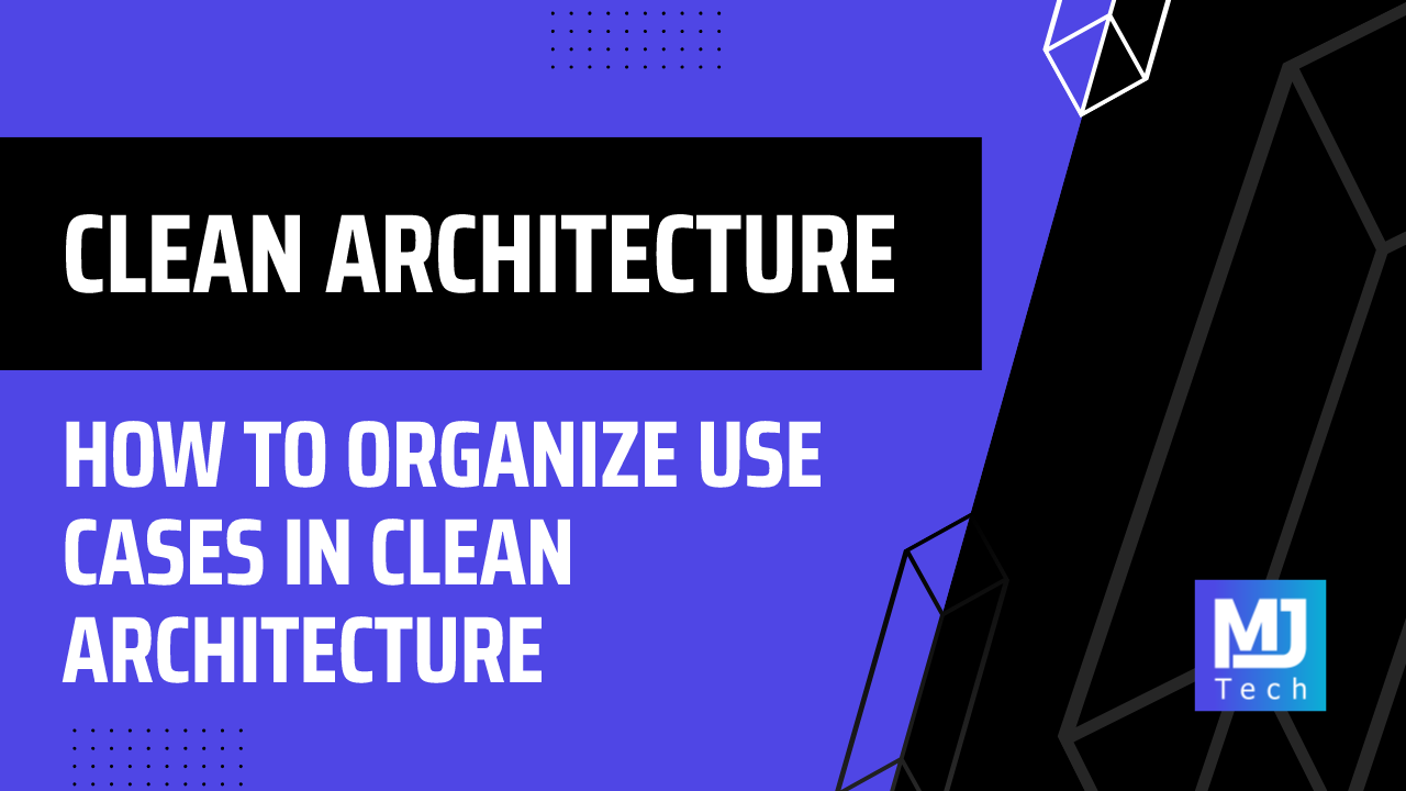 How to Organize Use Cases in Clean Architecture