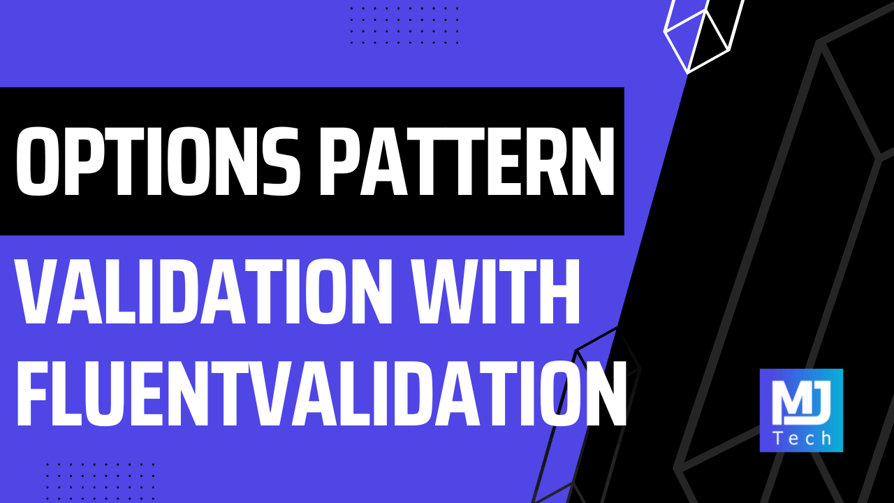 Options Pattern Validation in ASP.NET Core With FluentValidation